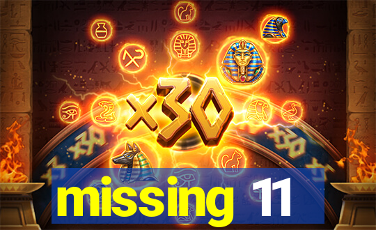 missing 11